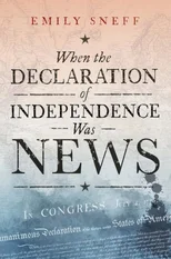 When the Declaration of Independence Was News