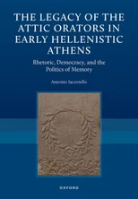 The Legacy of the Attic Orators in Early Hellenistic Athens