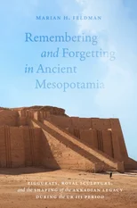 Remembering and Forgetting in Ancient Mesopotamia