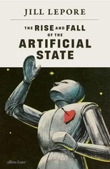 The Rise and Fall of the Artificial State