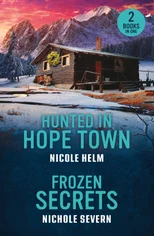 Hunted In Hope Town / Frozen Secrets