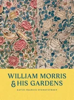 William Morris & His Gardens