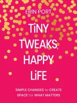 Tiny Tweaks, Happy Life
