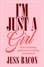 I'm Just a Girl