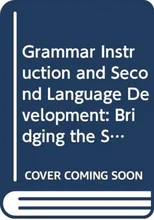 Grammar Instruction for Second Language Development