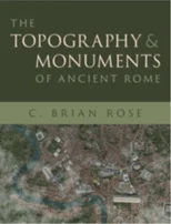 The Topography and Monuments of Ancient Rome