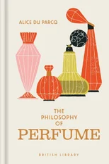 The Philosophy of Perfume
