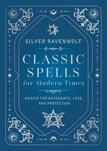 Classic Spells for Modern Times