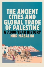 The Ancient Cities and Global Trade of Palestine