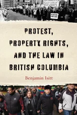 Protest, Property Rights, and the Law in British Columbia