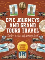 Epic Journeys and Grand Tours Travel Sticker, Color & Activity Book