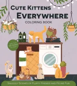 Cute Kittens Everywhere Coloring Book