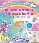 Unicorns, Mermaids, Rainbows & Sparkles Sticker, Color & Activity Book