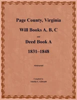 Page County, Virginia Will Books A, B, C and Deed Book A 1831-1848