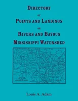Directory of Points and Landings on Rivers and Bayous, Mississippi Watershed