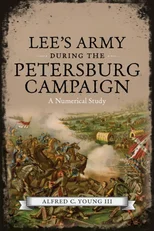 Lee's Army During the Petersburg Campaign