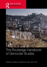 The Routledge Handbook of Genocide Studies