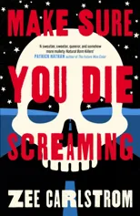 Make Sure You Die Screaming