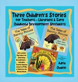 Three Children's Stories For Teachers-Librarians & Early Childhood Specialists