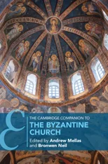 The Cambridge Companion to the Byzantine Church