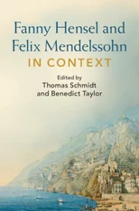 Fanny Hensel and Felix Mendelssohn in Context
