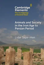 Animals and Society in the Iron Age to Persian Period