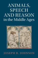 Animals, Speech and Reason in the Middle Ages