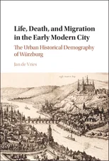 Life, Death, and Migration in the Early Modern City