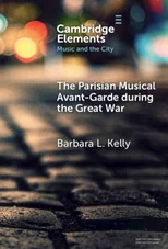 The Parisian Musical Avant-Garde during the Great War