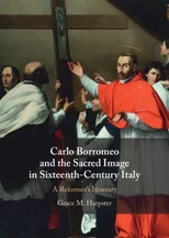 Carlo Borromeo and the Sacred Image in Sixteenth-Century Italy