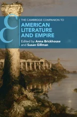 The Cambridge Companion to American Literature and Empire