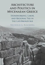 Architecture and Politics in Mycenaean Greece