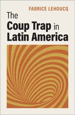 The Coup Trap in Latin America