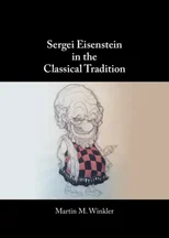 Sergei Eisenstein in the Classical Tradition