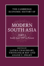 The Cambridge Economic History of Modern South Asia, Part 2, South Asia, 1947 to Present