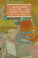 Codex Poetics and the Politics of Romantic Reading