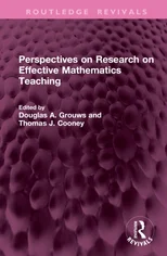 Perspectives on Research on Effective Mathematics Teaching