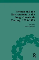 Women and the Environment in the Long Nineteenth Century, 1775–1925