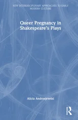 Queer Pregnancy in Shakespeare’s Plays