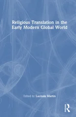 Religious Translation in the Early Modern Global World