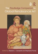 The Routledge Companion to Global Renaissance Art