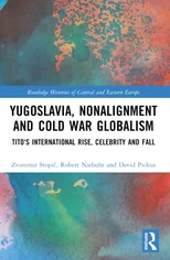 Yugoslavia, Nonalignment and Cold War Globalism