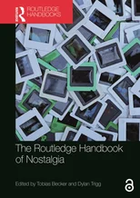 The Routledge Handbook of Nostalgia