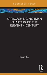 Approaching Norman Charters of the Eleventh Century