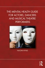 The Mental Health Guide for Actors, Dancers and Musical Theatre Performers