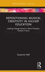 Repositioning Musical Creativity in Higher Education