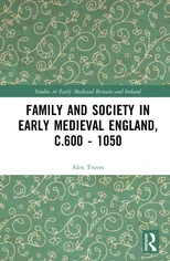 Family and Society in Early Medieval England, c.600 - 1050
