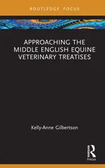 Approaching the Middle English Equine Veterinary Treatises