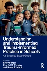 Understanding and Implementing Trauma-Informed Practice in Schools