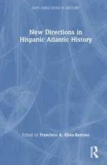 New Directions in Hispanic Atlantic History